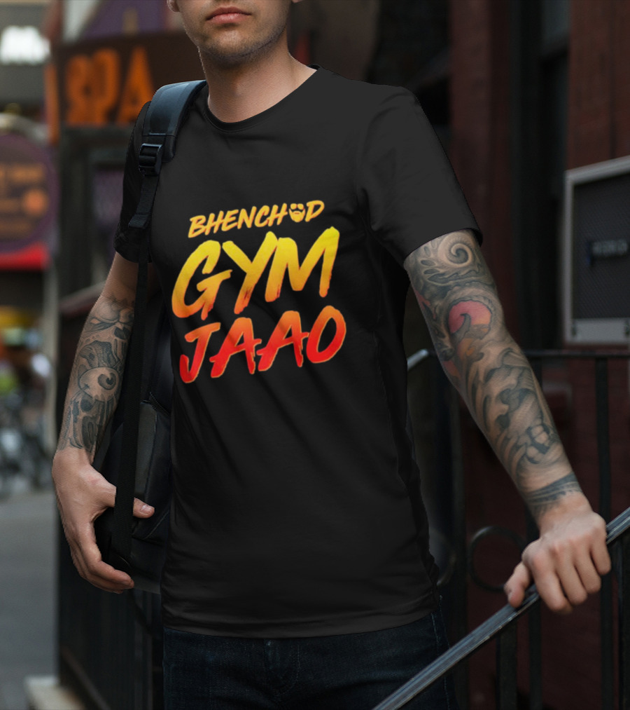 BHENCHOD GYM JAAO Fiery Bold Motivational Text T-Shirt