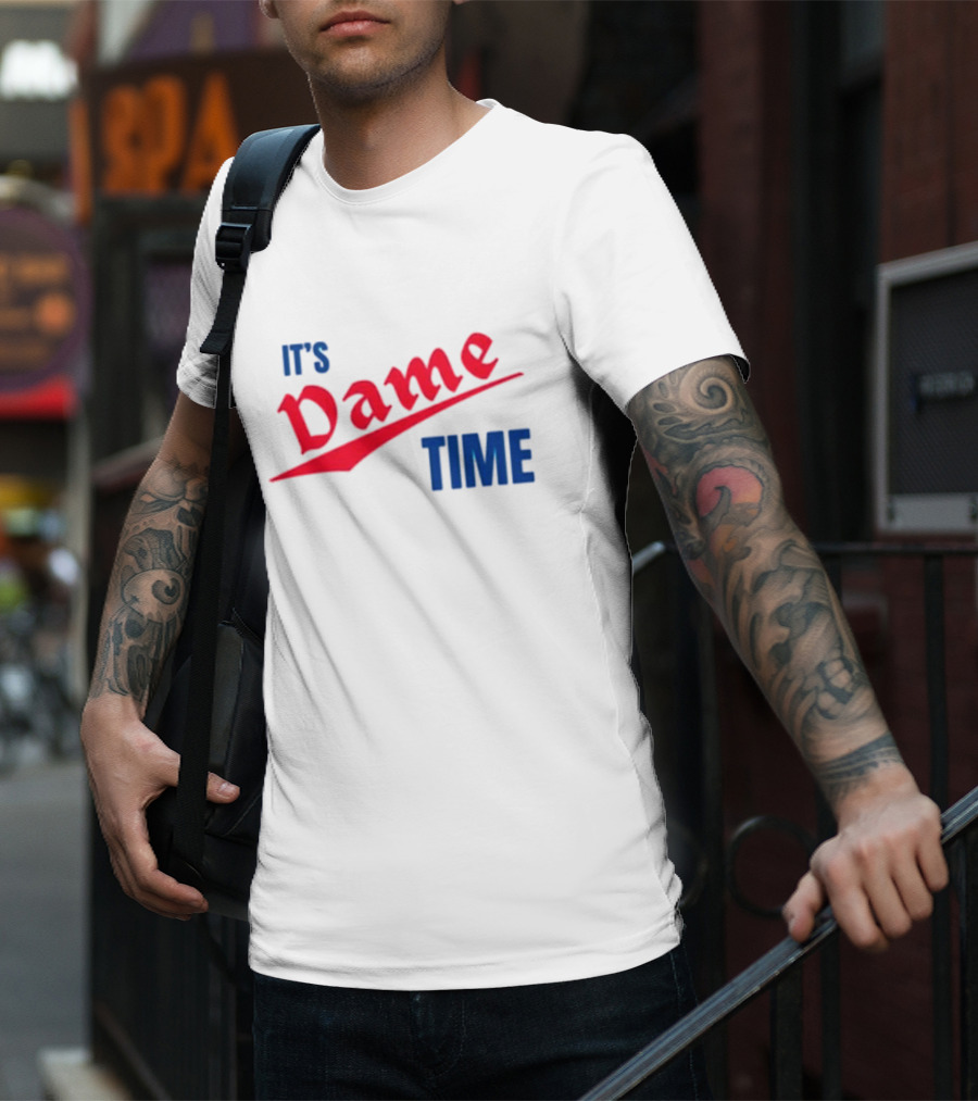 It's Dame Time Basketball Fan Catchphrase T-Shirt
