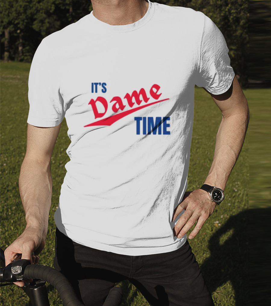 It's Dame Time Basketball Fan Catchphrase T-Shirt