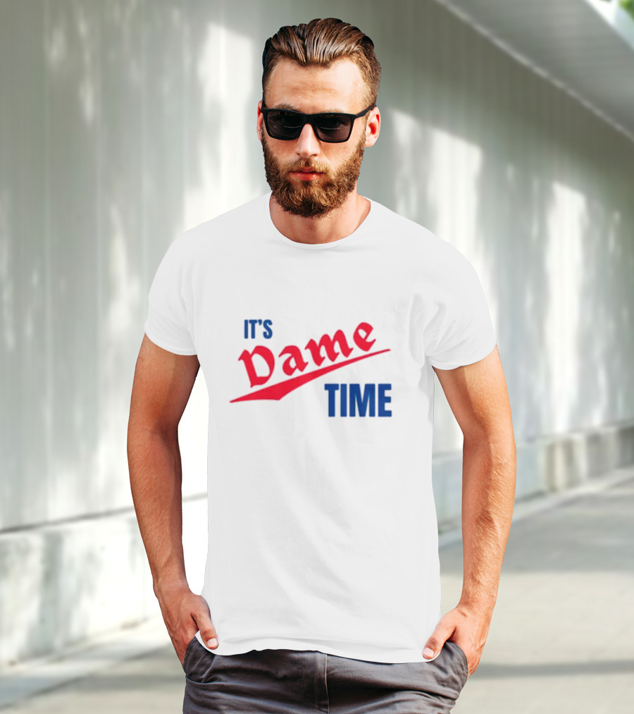 It's Dame Time Basketball Fan Catchphrase T-Shirt