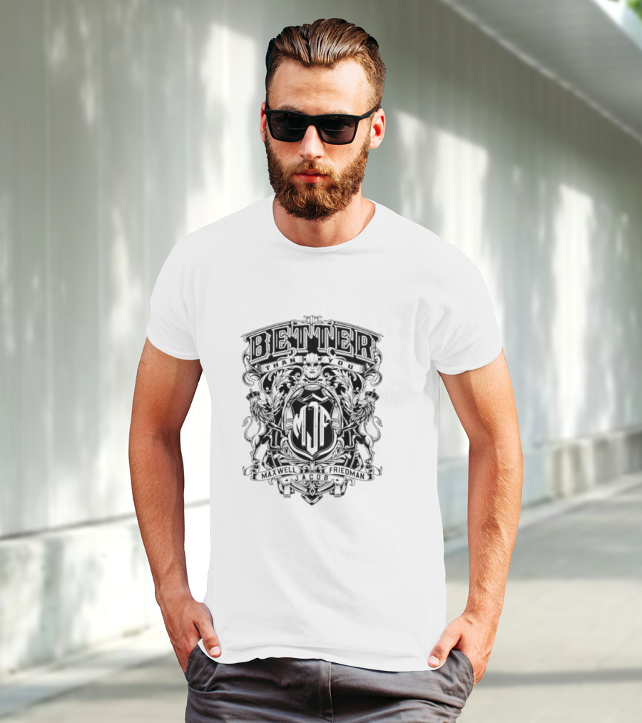 Better Than You Maxwell Jacob Friedman MJF Crest T-Shirt