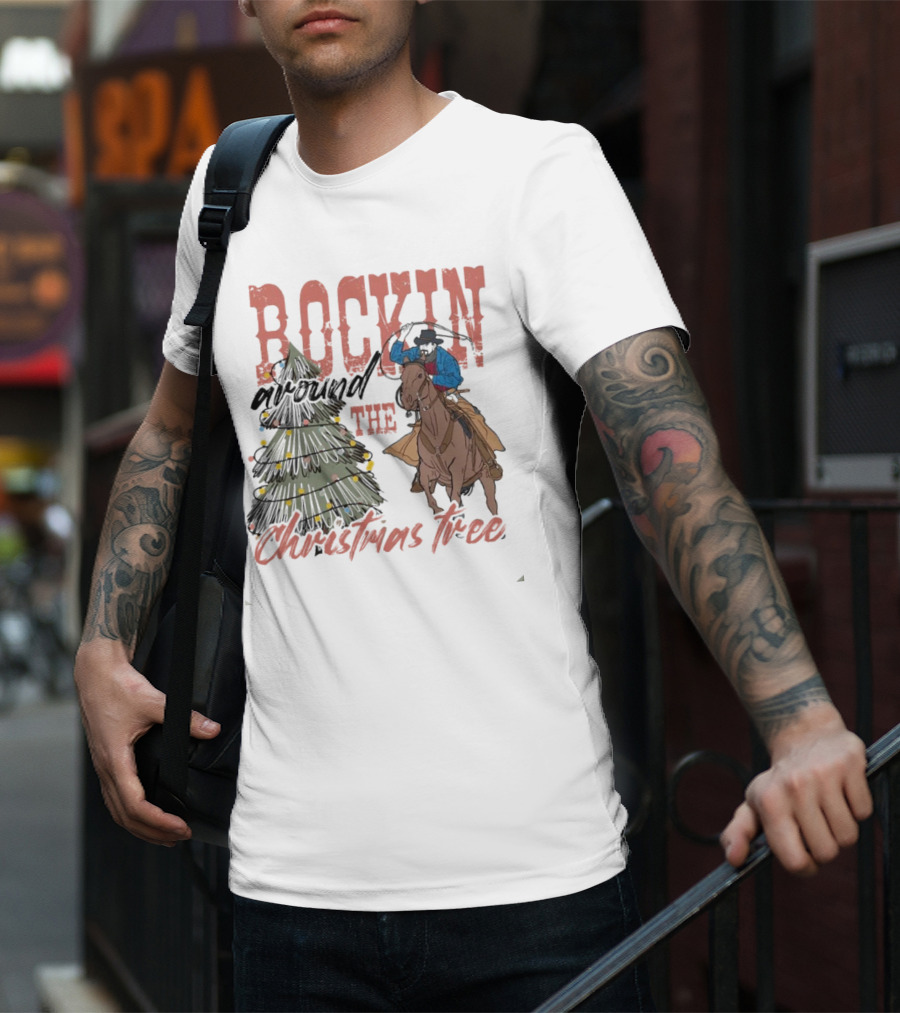 Cowboy Rockin Around The Christmas Tree With Decorated Holiday Spirit T-Shirt