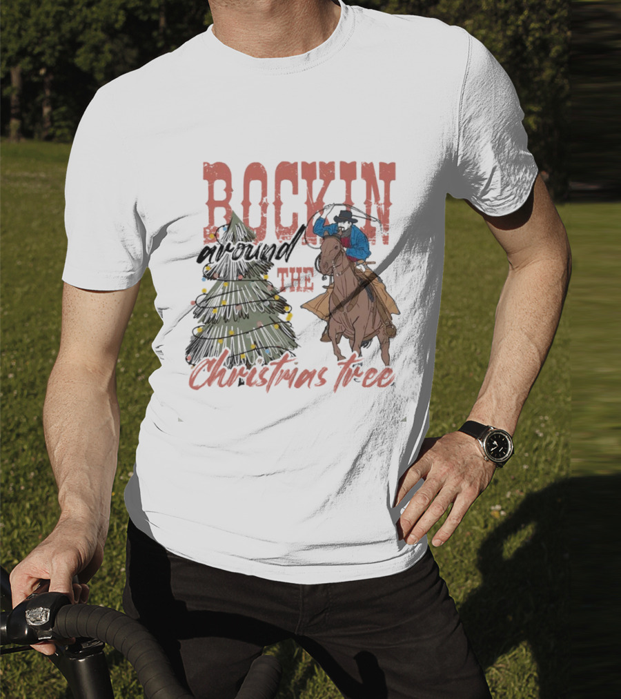 Cowboy Rockin Around The Christmas Tree With Decorated Holiday Spirit T-Shirt