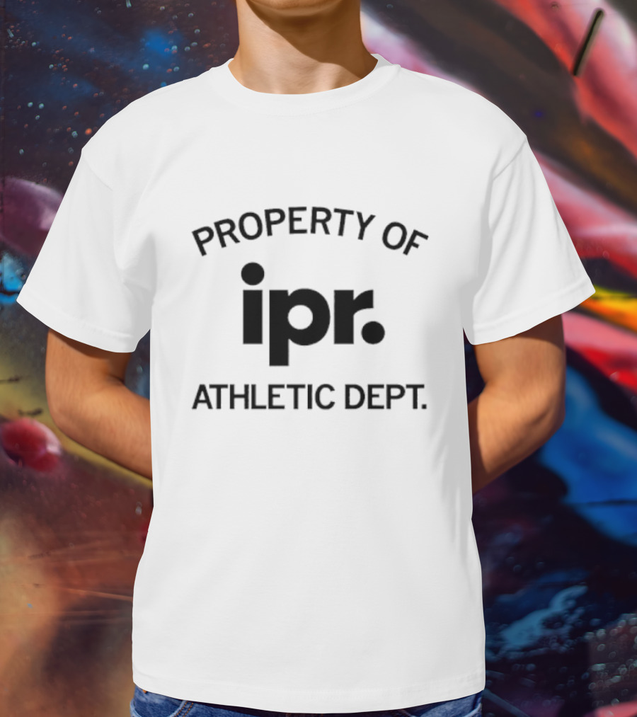 Property Of IPR Athletic Dept T-Shirt