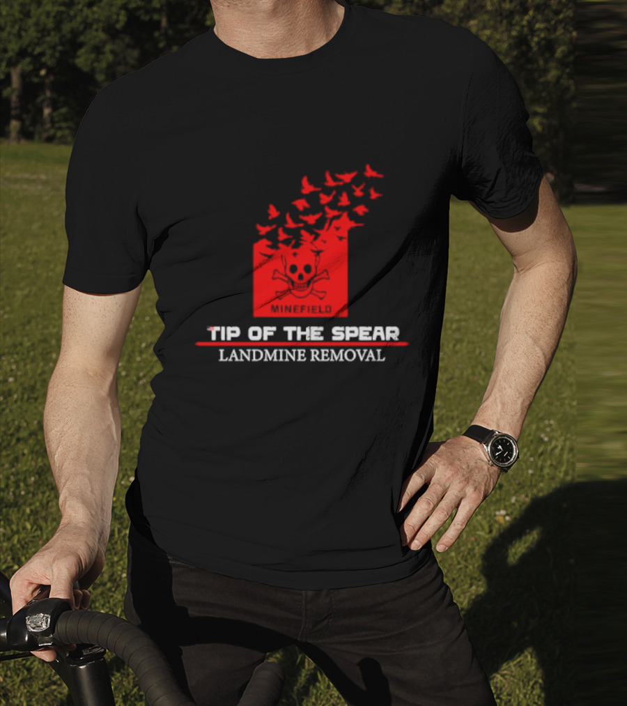 Tip Of The Spear Minefield Landmine Removal T-Shirt
