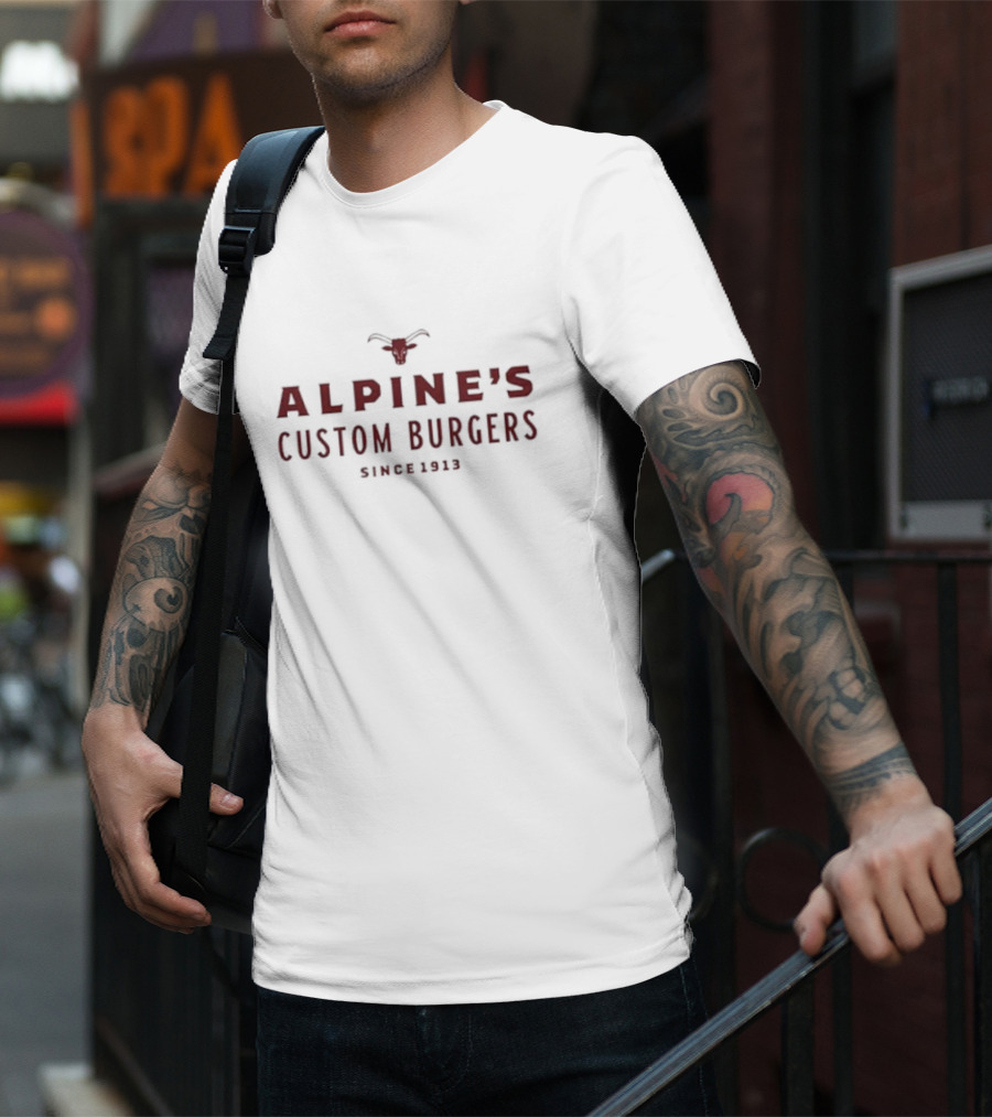 Alpine’s Custom Burgers Since 1913 With Red Text And Longhorn T-Shirt