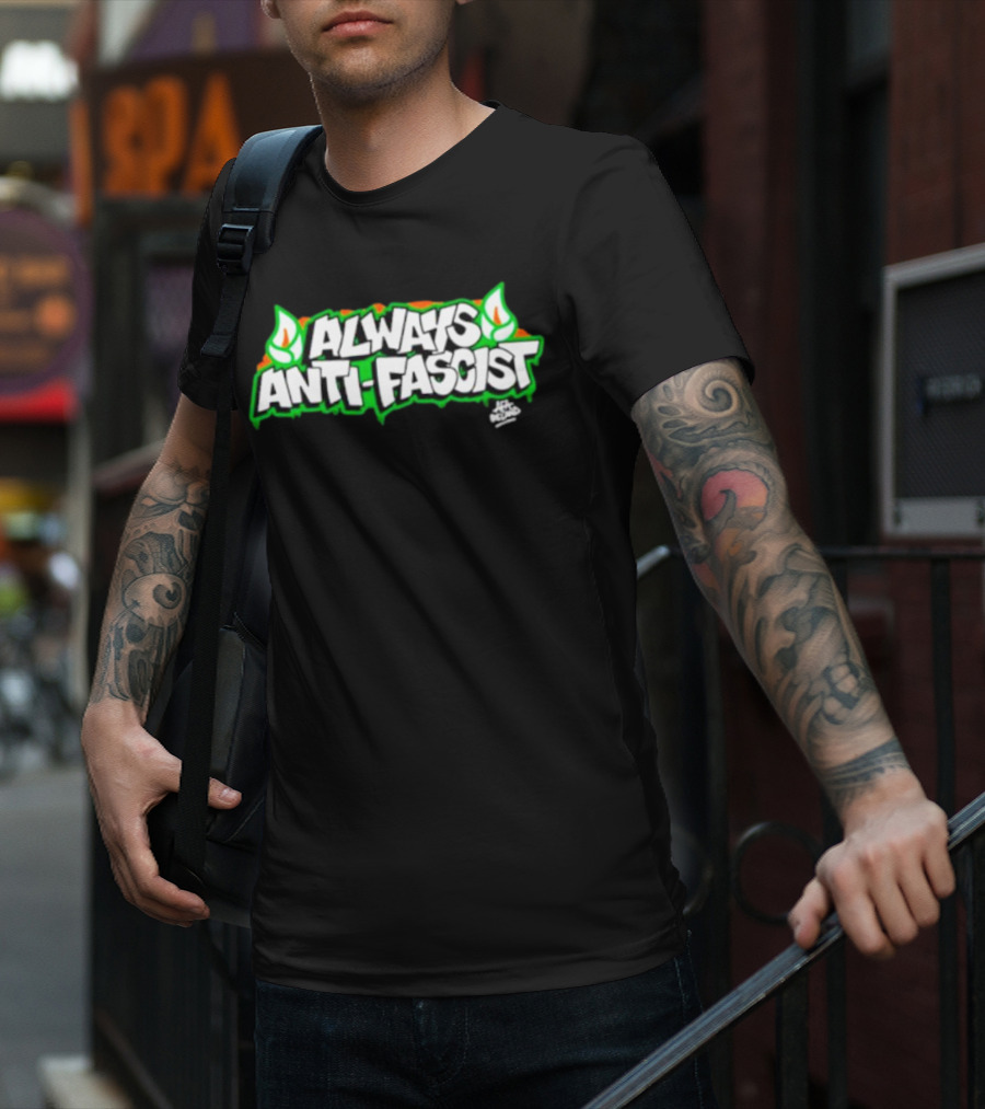 Always Anti-Fascist Street Art Style With Flames And Alex Aitchison Signature T-Shirt