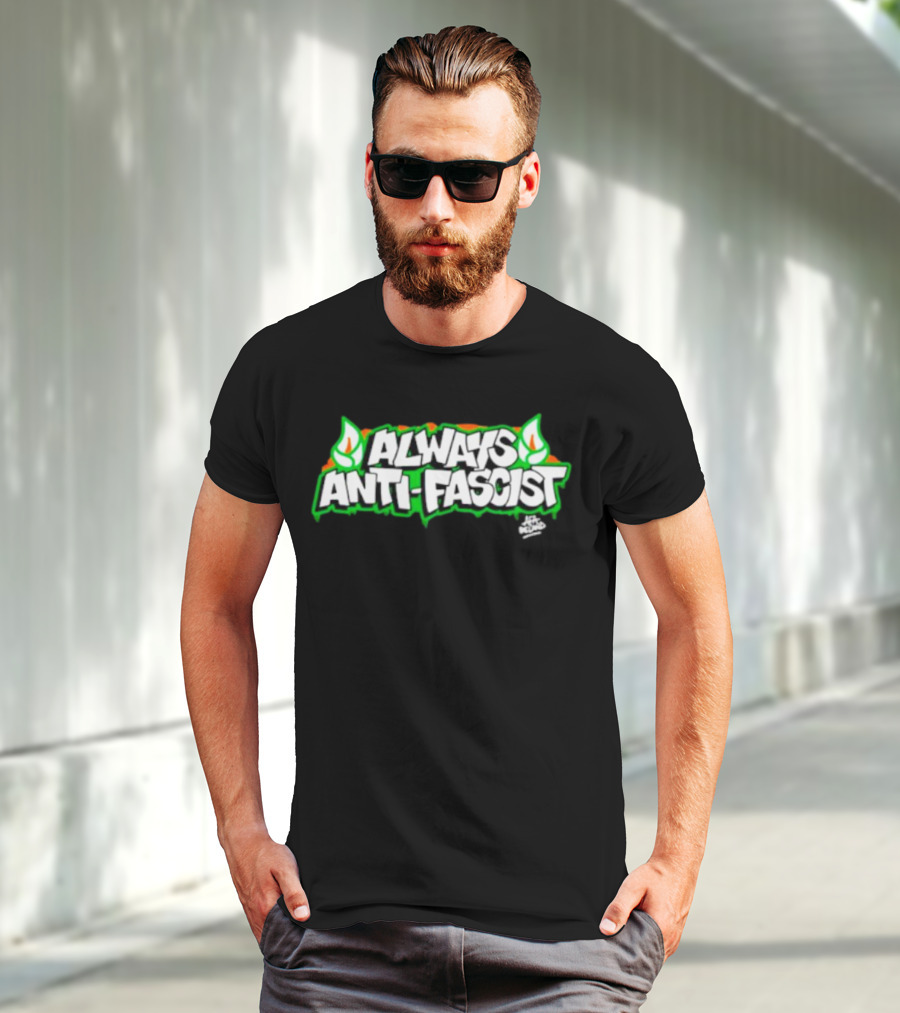 Always Anti-Fascist Street Art Style With Flames And Alex Aitchison Signature T-Shirt