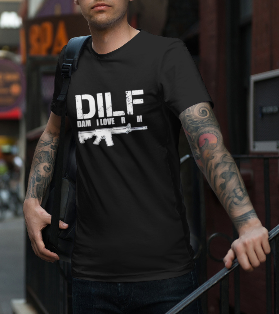 DILF Damn I Love Firearm Rifle T-Shirt