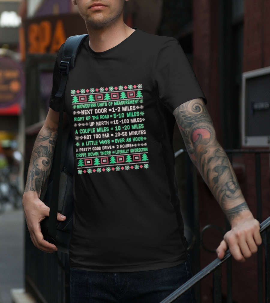 Midwestern Units Of Measurement Next Door Right Up The Road Up North A Couple Miles Not Too Far A Little Ways A Pretty Good Drive Drive Down There T-Shirt