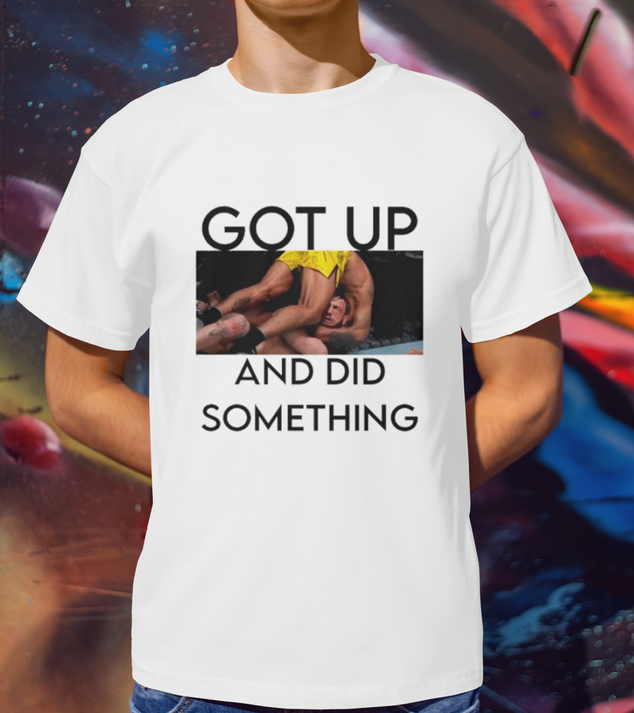 Got Up And Did Something UFC Inspired Grappling Action Scene T-Shirt