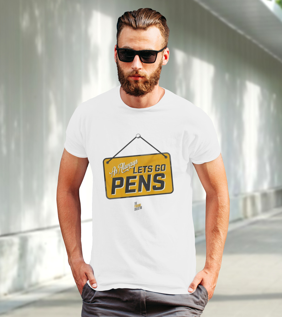 As Always Let's Go Pens Yellow Sign T-Shirt