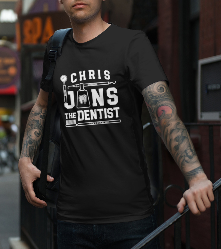 Chris Jans The Dentist Jon Rothstein Toothbrush Dental Tools T-Shirt
