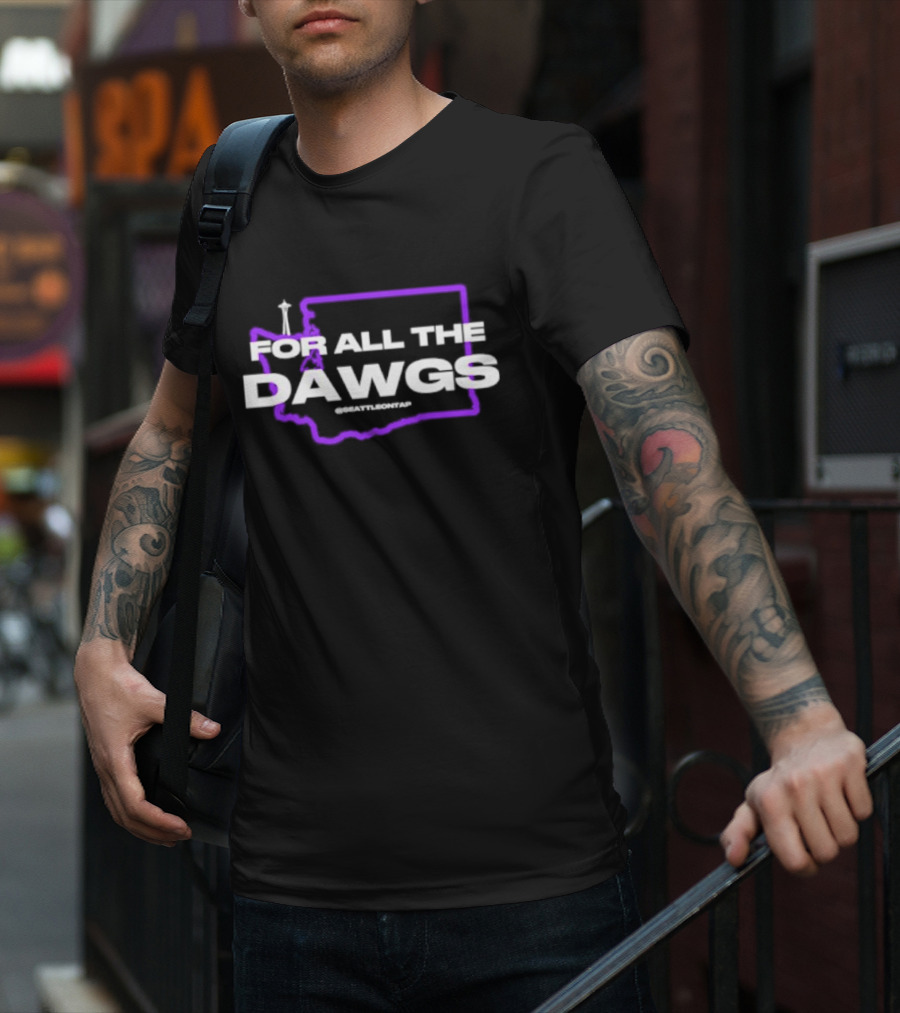 For All The Dawgs Washington Seattle On Tap Washington Huskies T-Shirt