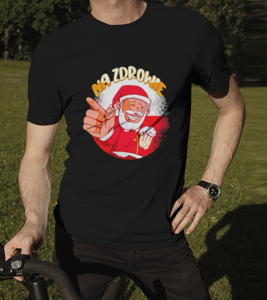 Na Zdrowie Santa Holding Beer Toast With Smile T-Shirt