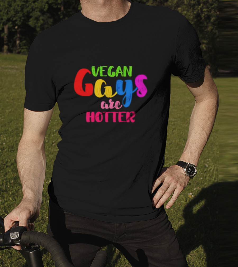 Vegan Gays Are Hotter Rainbow Pride T-Shirt