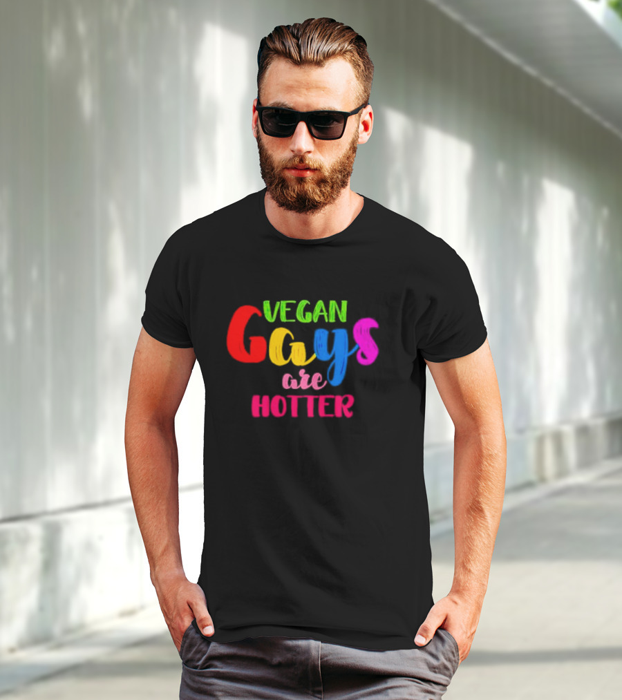 Vegan Gays Are Hotter Rainbow Pride T-Shirt