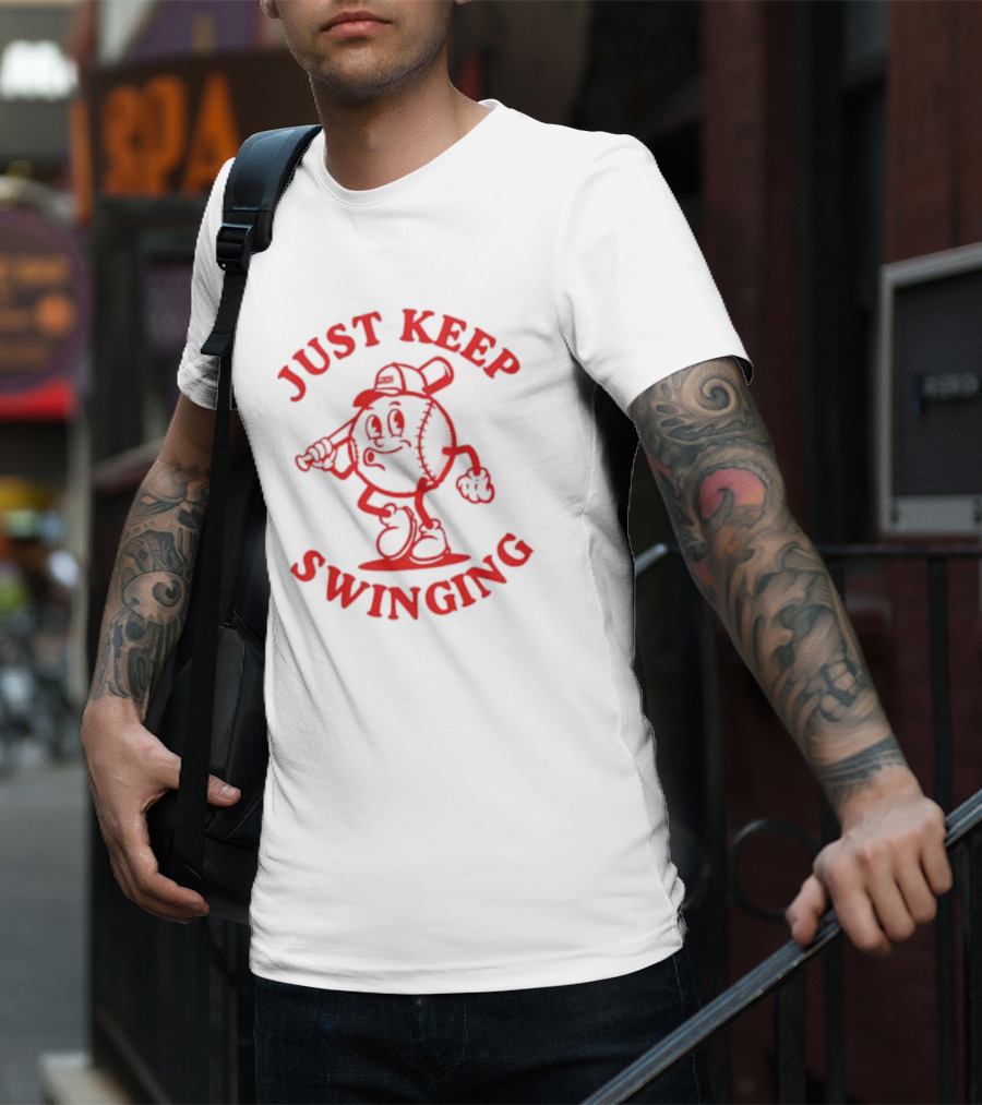 JUST KEEP SWINGING Baseball Character T-Shirt
