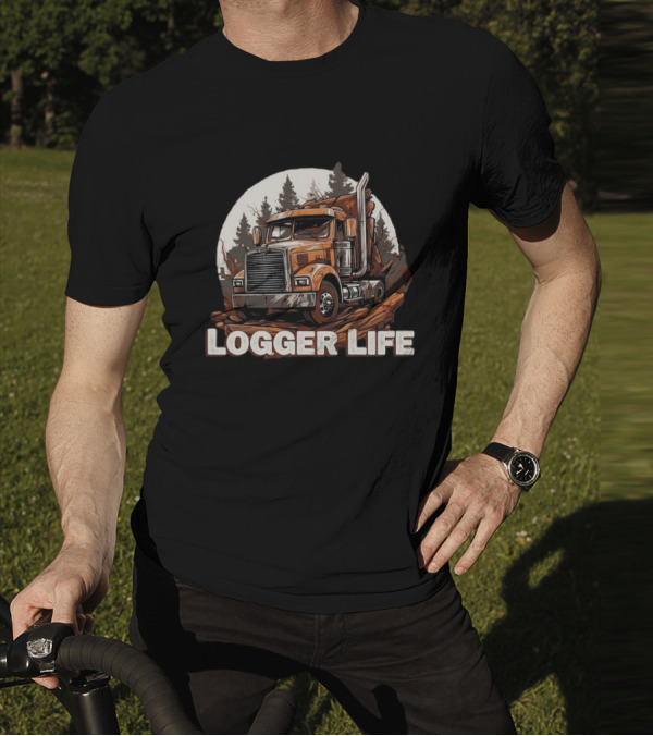Logger Life Truck In The Woods T-Shirt