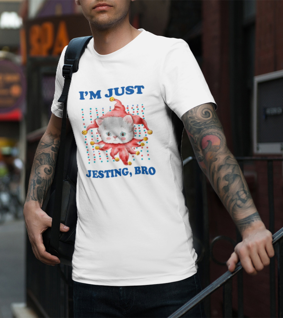 I'm Just Jesting Bro Cat With Jester Hat And Bells T-Shirt