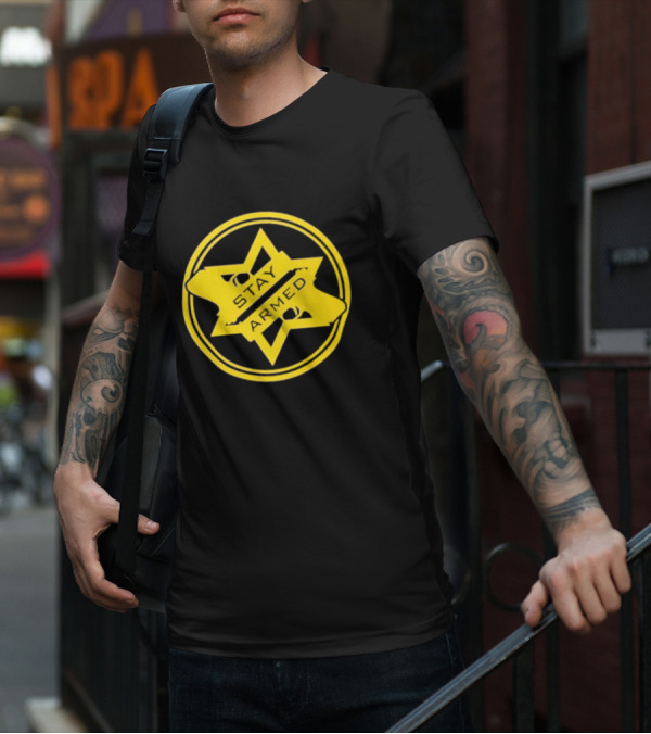 Stay Armed Star Badge With Pistol T-Shirt