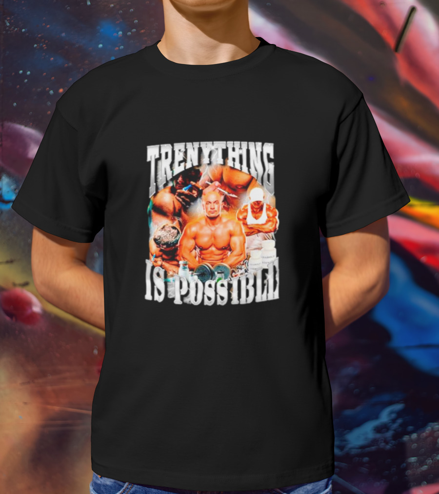 Trenything Is Possible Bodybuilding Motivation With Muscular T-Shirt
