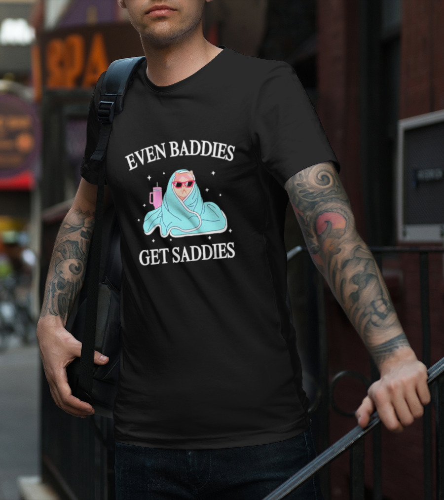 Even Baddies Get Saddies Cat With Sunglasses And Blanket T-Shirt