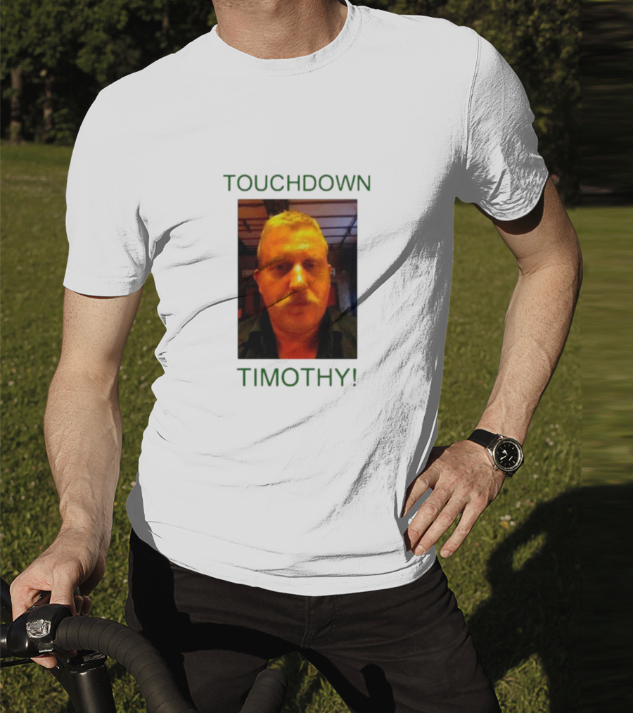 TOUCHDOWN TIMOTHY T-Shirt