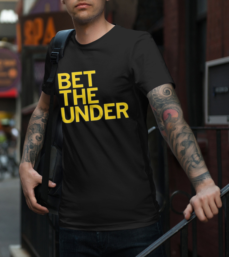 BET THE UNDER Sports Wagering Phrase T-Shirt