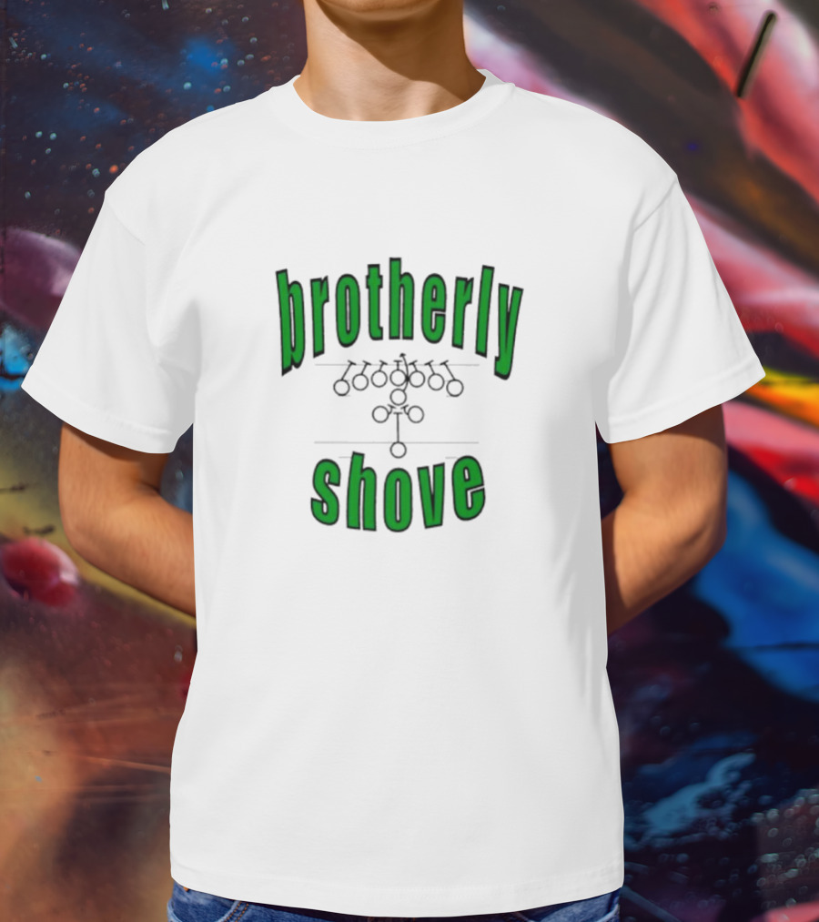Brotherly Shove Football Formation Play T-Shirt