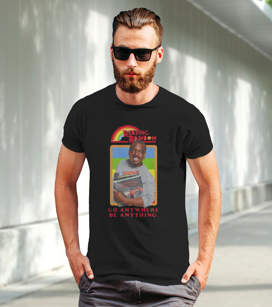 Levar Burton Reading Rainbow Go Anywhere Be Anything T-Shirt
