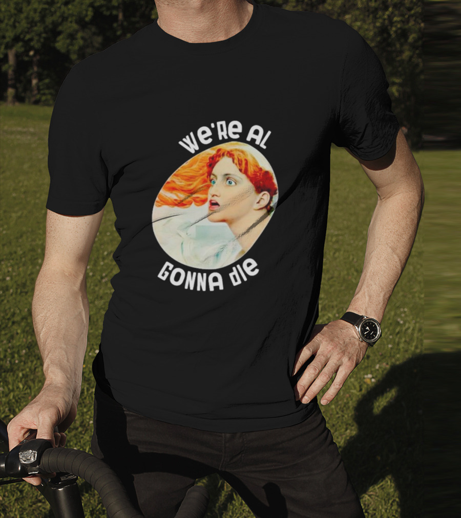 We're All Gonna Die Kassandra Greek Mythology T-Shirt