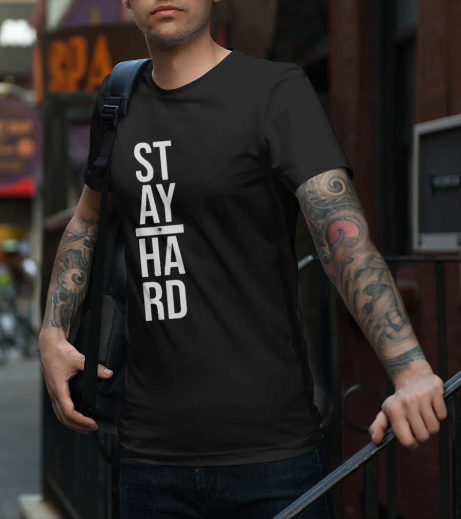 STAY STRONG HARD MOTIVATION T-Shirt