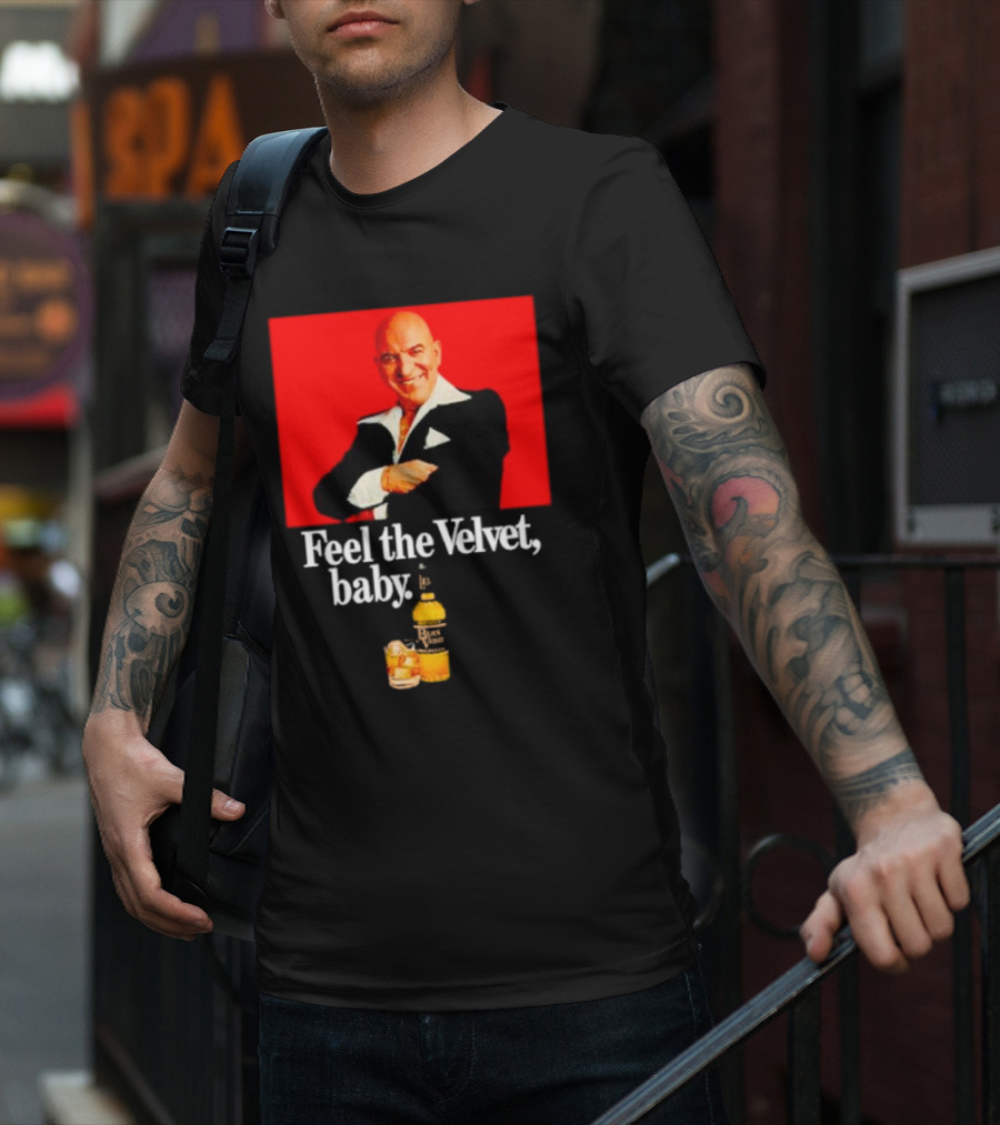 Feel The Velvet Baby Black Velvet Whiskey Telly Savalas T-Shirt