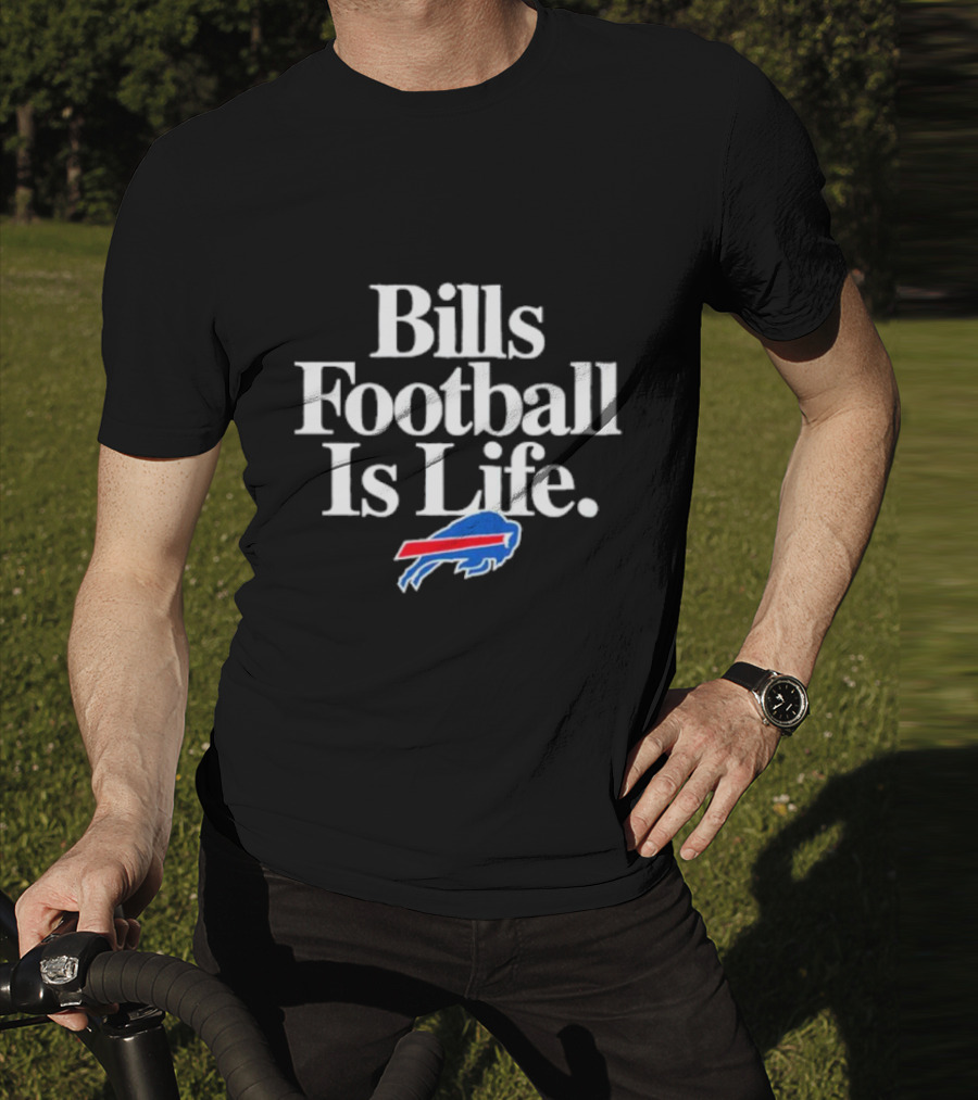 Bills Football Is Life Buffalo Bills T-Shirt