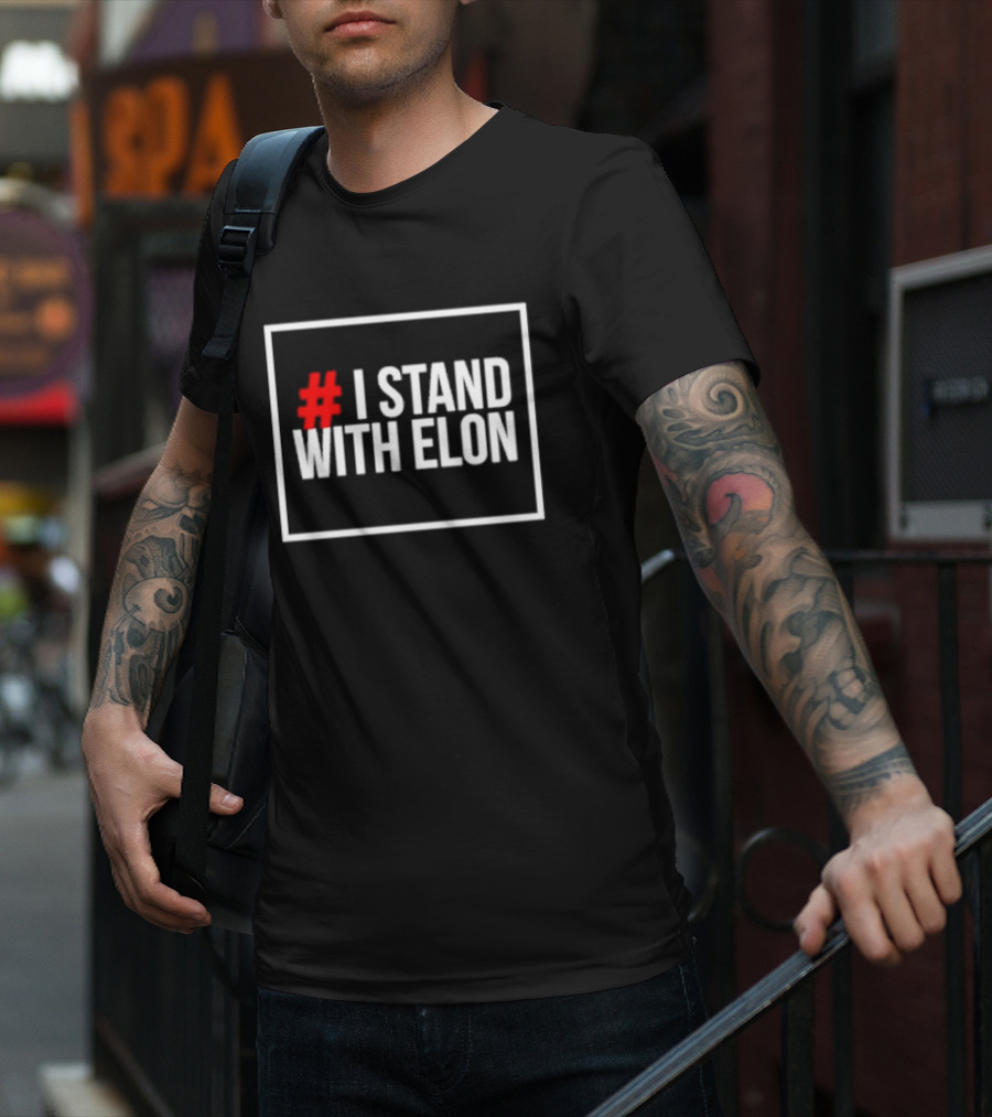 I Stand With Elon T-Shirt