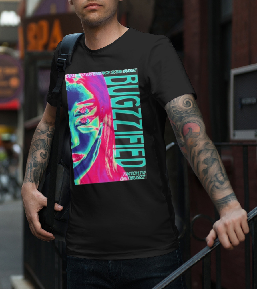 YOU MIGHT EXPERIENCE SOME BUGS BUGZZIFIED TWITCH.TV/CAITIBUGZZ T-Shirt