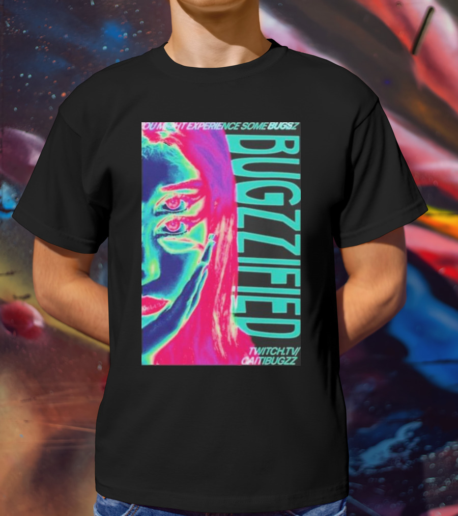 YOU MIGHT EXPERIENCE SOME BUGS BUGZZIFIED TWITCH.TV/CAITIBUGZZ T-Shirt