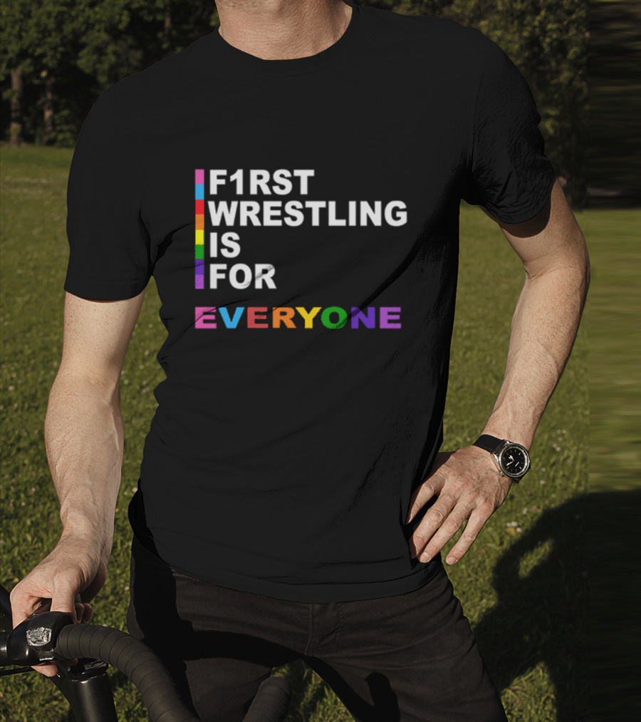 F1rst Wrestling Is For Everyone Pride Edition T-Shirt