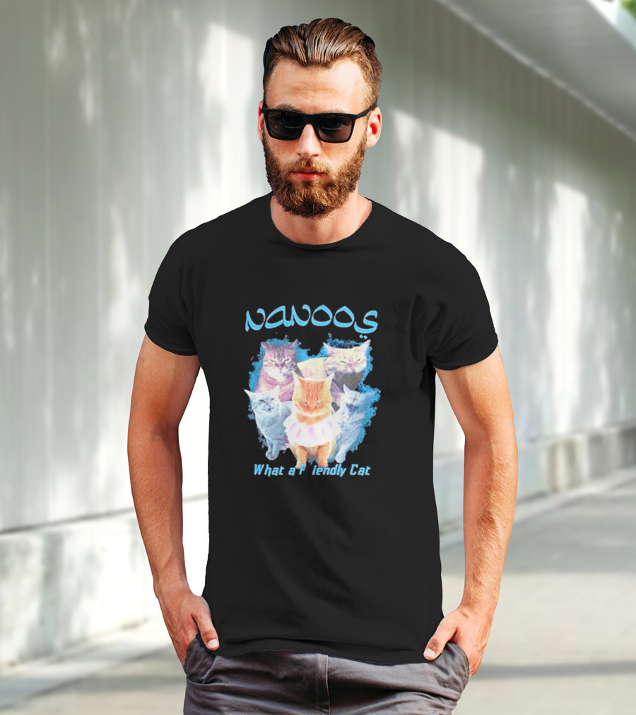 NANOOS Cats What A Friendly Cat T-Shirt