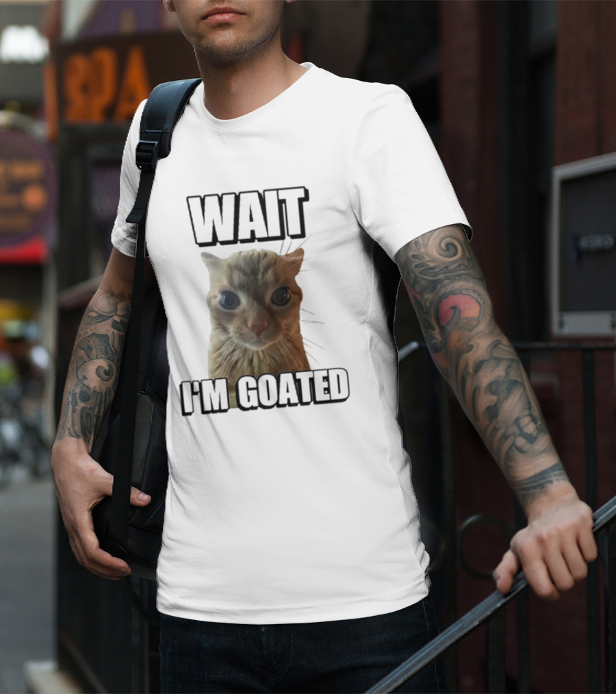 WAIT I'M GOATED Cat Meme Face T-Shirt