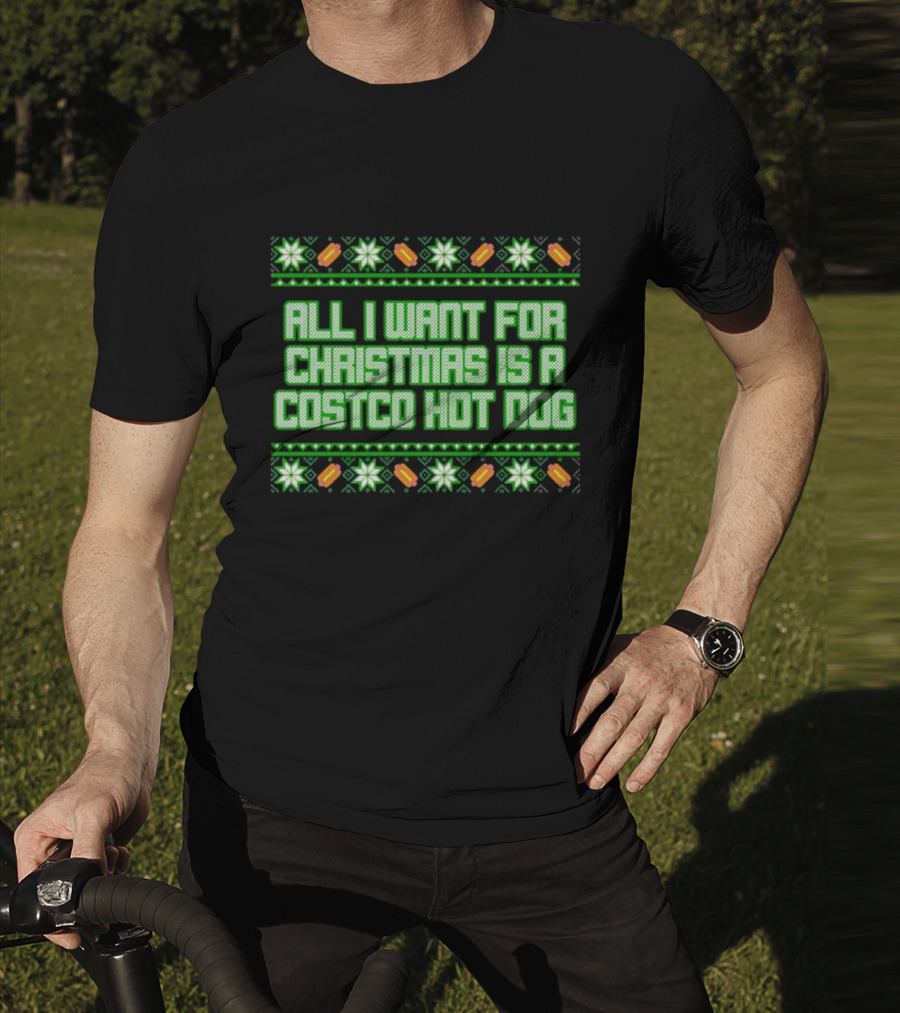 All I Want For Christmas Is A Costco Hot Dog T-Shirt