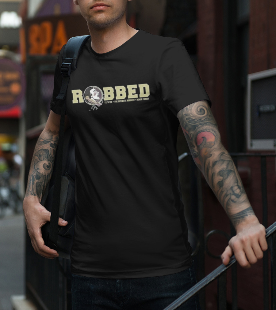 ROBBED 12/3/23 THE ULTIMATE ROBBERY NEVER FORGET T-Shirt