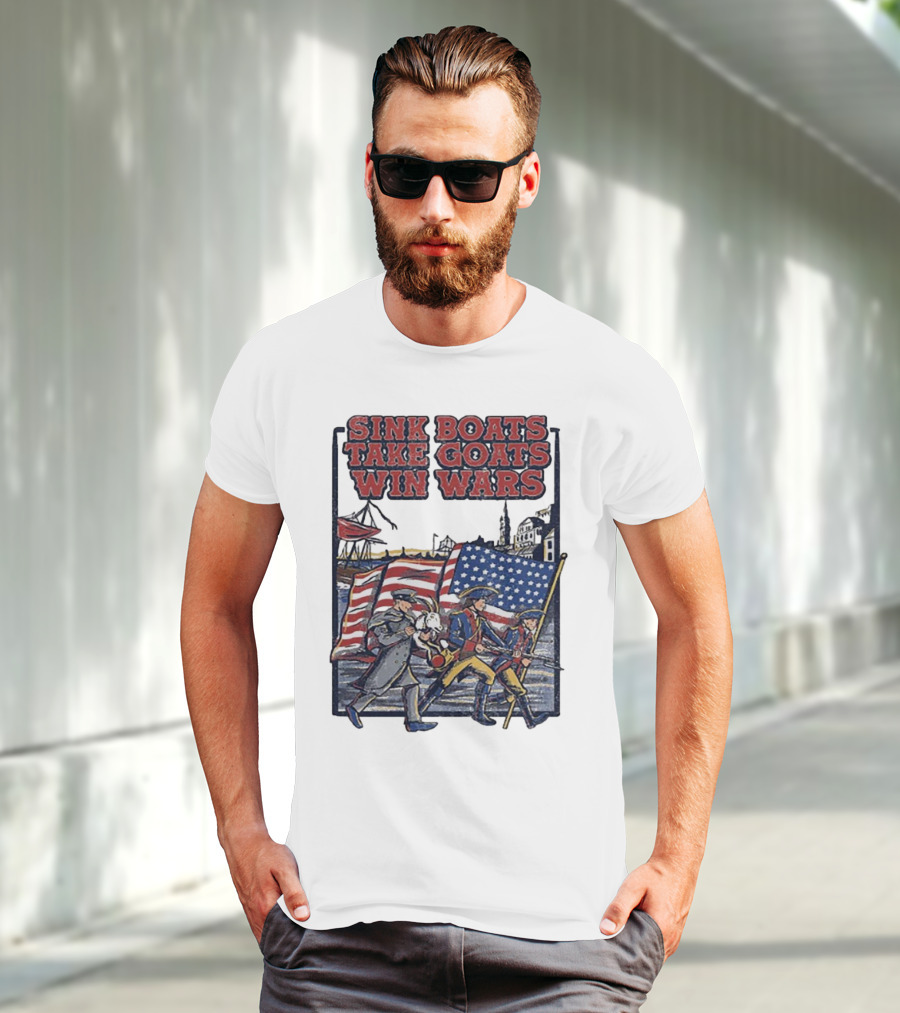 Sink Boats Take Goats Win Wars American Revolutionary Flag Patriots T-Shirt