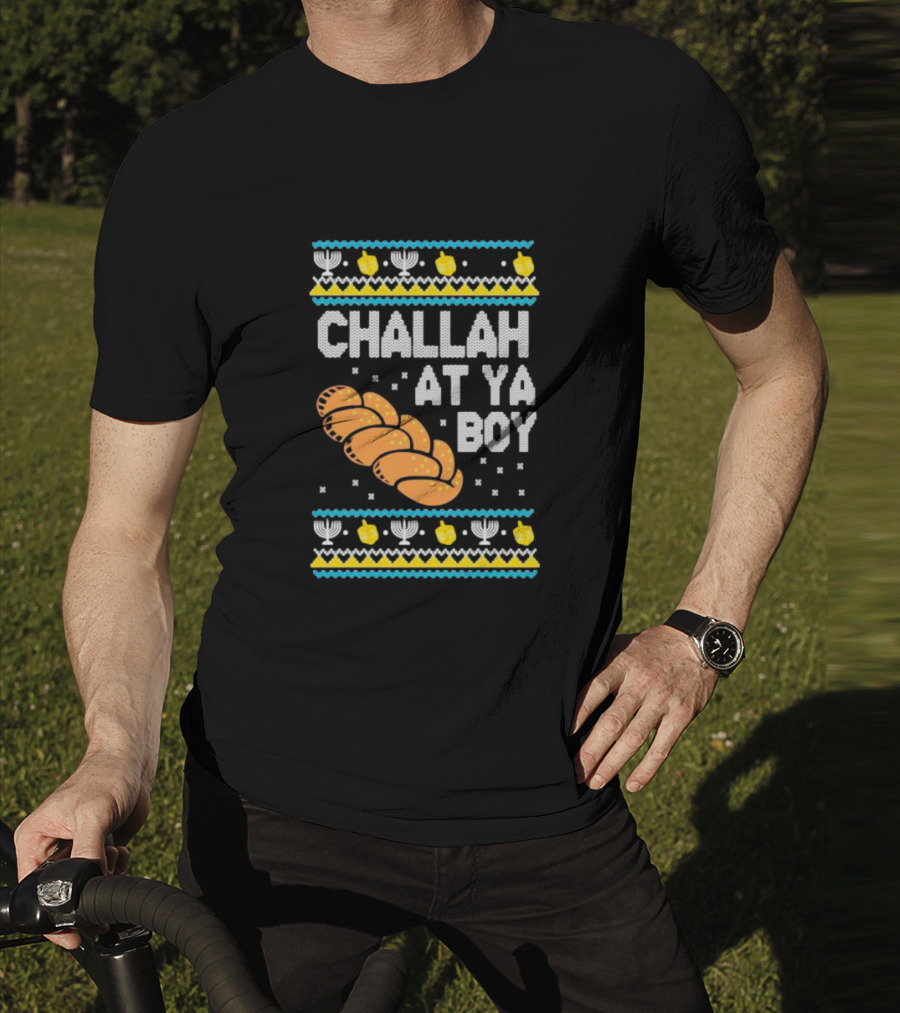 Challah At Ya Boy Hanukkah Ugly Sweater Style With Menorah And Dreidel T-Shirt