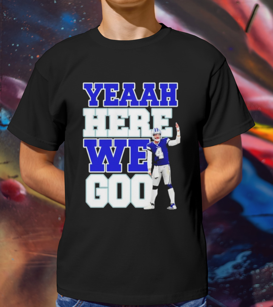 Wee Here Dak Prescott Yeaah Cowboys Go T-Shirt