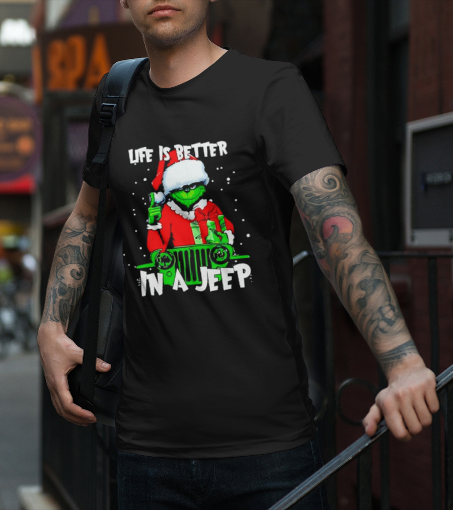 Grinch Santa Life Is Better In A Jeep T-Shirt