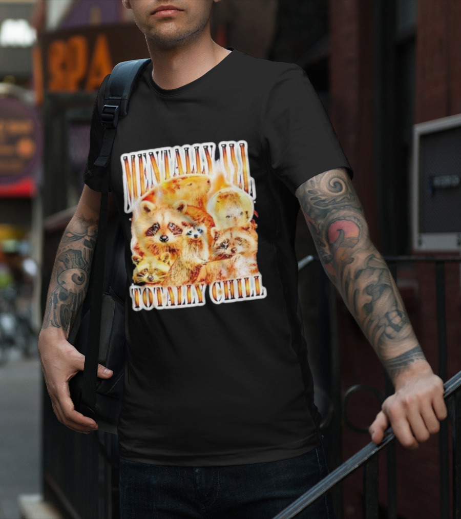 Mentally Ill Totally Chill Raccoon Vintage T-Shirt