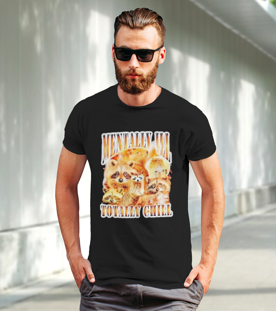 Mentally Ill Totally Chill Raccoon Vintage T-Shirt