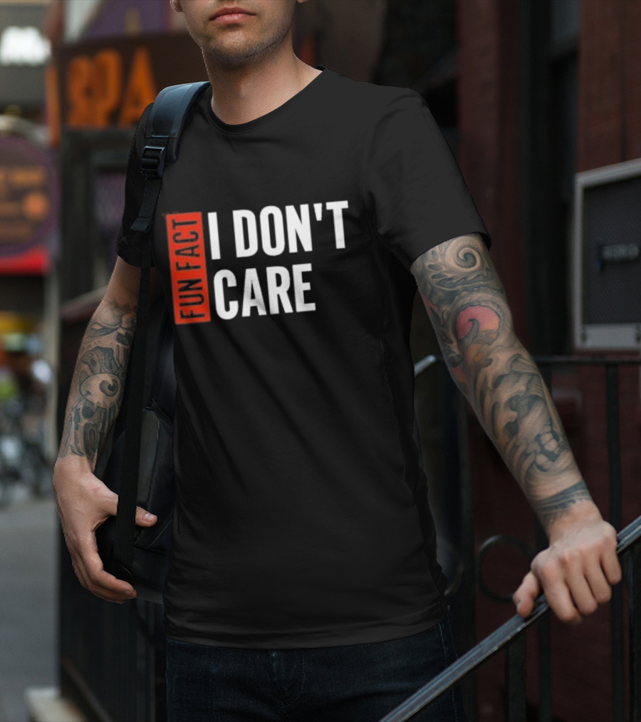 Tyson James Fun Fact I Don’t Care T-Shirt